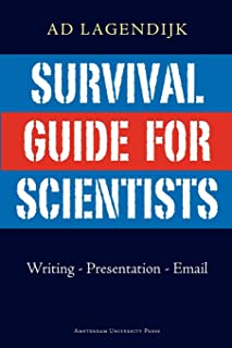 Survival Guide For Scientists: Writing - Presentation -