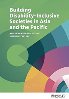 Building Disability-inclusive Societies In Asia And The Pa..
