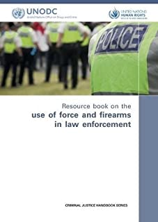 Resource Book On The Use Of Force & Firearms In Law Enforcem