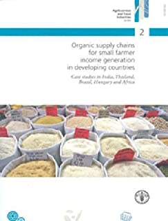 Organic Supply Chains For Small Farmer Income Generation
