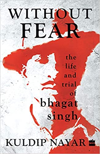 Without Fear: The Life & Trial Of Bhagat