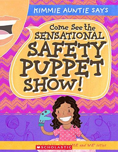 Kimmie Auntie Says Come See the Sensational Safety Puppet Show!