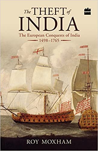 The Theft Of India:the European Conquests Of