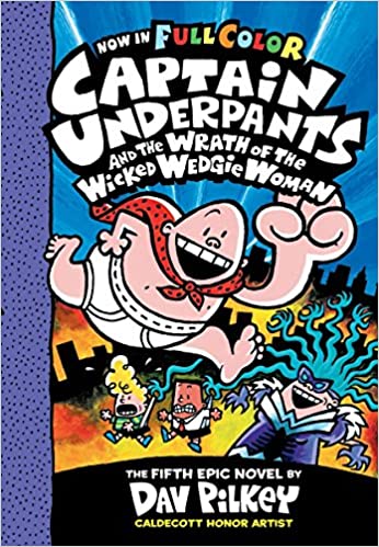 Captain Underpants #5: Captain Underpants And The Wrath Of The Wicked Wedgie Woman