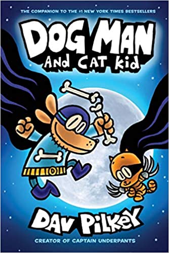 Dog Man #4: Dog Man And Cat Kid: From The Creator Of Captain Underpants