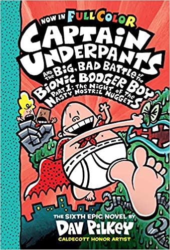 Captain Underpants #06: Big Bad Battle Of The Bionic Booger Boy, Part 1 Colour Edition