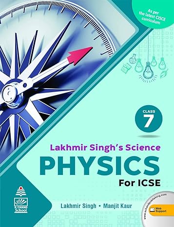 Lakhmir Singh's Science Icse Physics 7