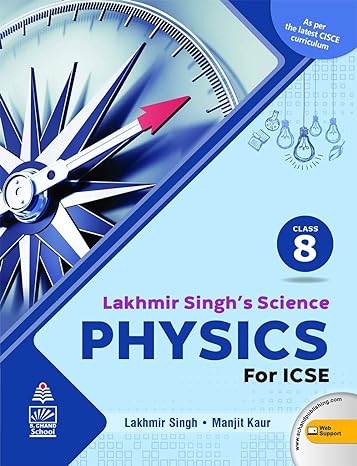 Lakhmir Singh's Science Icse Physics 8