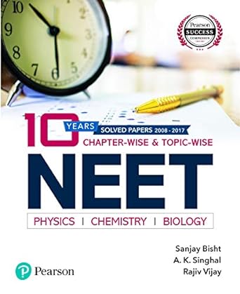 10 Years Chapter-wise & Topic Wise Solved Papers For Neet 2008-2017 (physics, Chemistry, Biology)