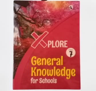 Xplore! General Knowledge For Schools Class 7