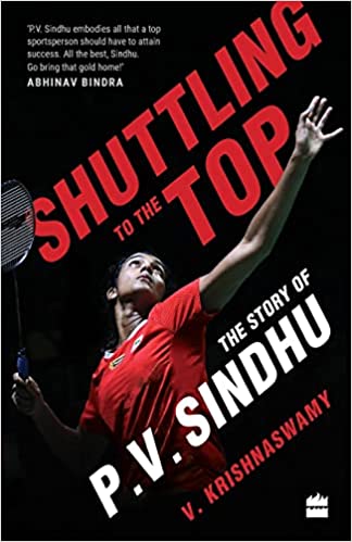 Shuttling To The Top: The Story Of Pv Sindhu