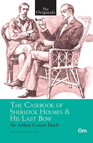 The Originals The Casebook Of Sherlock Holmes & His Last Bow