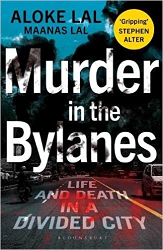 Murder In The Bylanes: Life And Death In A Divided City