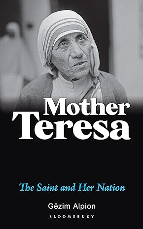 Mother Teresa: The Saint And Her Nation