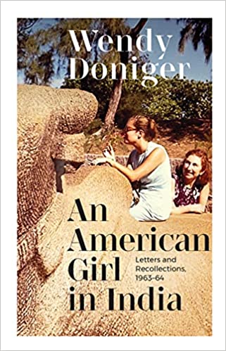 An American Girl In India: Letters And Recollections 1963â€“64