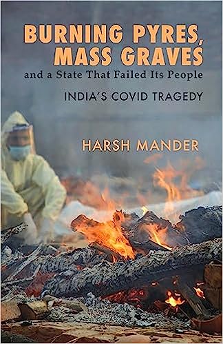 Burning Pyres, Mass Graves And A State That Failed Its People India’s Covid Tragedy