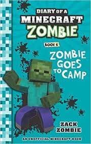 Diary Of A Minecraft Zombie Book 6: Zombie Goes To Camp