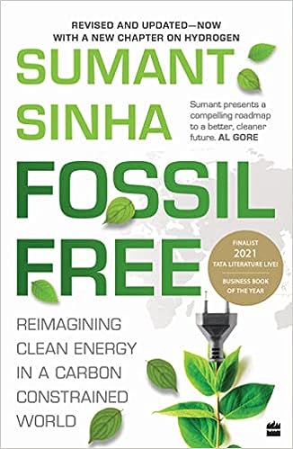 Fossil Free : Reimagining Clean Energy In A Carbon-constrained World