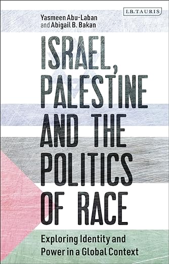 Israel, Palestine And The Politics Of Race