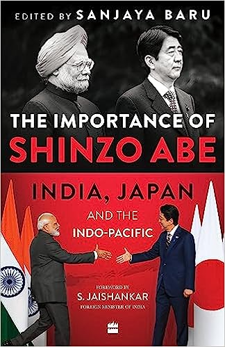 The Importance Of Shinzo Abe India, Japan And The Indo-pacific