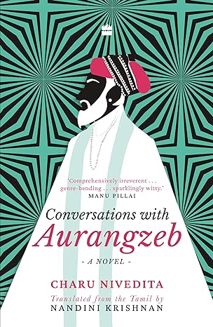 Conversations With Aurangzeb