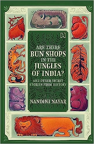 Are There Bun Shops In The Jungles Of India?: And Other Secret Stories From History