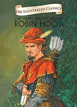 The Merry Adventures Of Robinhood : Om Illustrated Classics