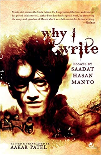 Why I Write: Essays By Saadat Hasan Manto