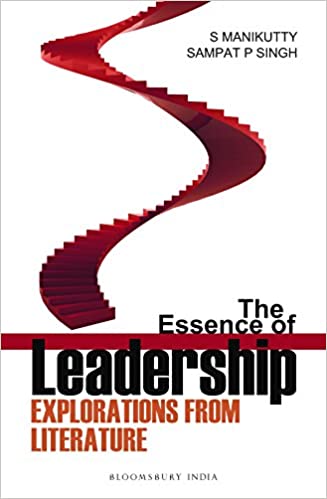 The Essence Of Leadership: Explorations From Literature