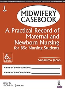 (old) Midwifery Casebook A Practical Record Of Maternal And Newborn Nursing For Bsc Nursing Students