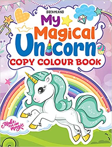 My Magical Unicorn Copy Colour Book For Children Age 2 -7 Years - Make Your Own Magic Colouring Book