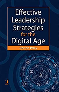 Effective Leadership Strategies For The Digital Age