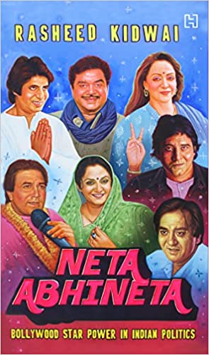 Neta Abhineta: Bollywood Star Power In Indian Politics