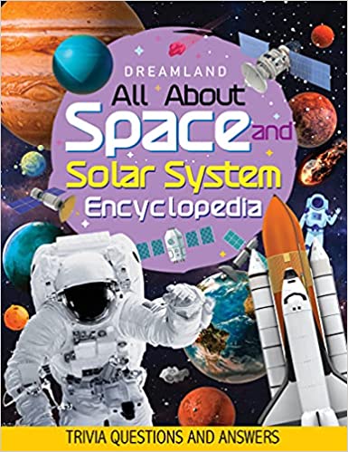 Space And Solar System Encyclopedia For Children Age 5 - 15 Years- All About Trivia Questions And Answers