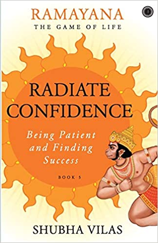 Ramayana: The Game Of Life â€“ Book 5: Radiate Confidence