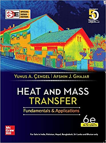 Heat And Mass Transfer: Fundamentals & Applications In Si Units