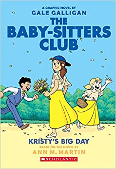 The Baby-sitters Club Graphic Novel #06: Kristy's Big Day