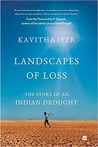 Landscapes Of Loss: The Story Of An Indian Drought