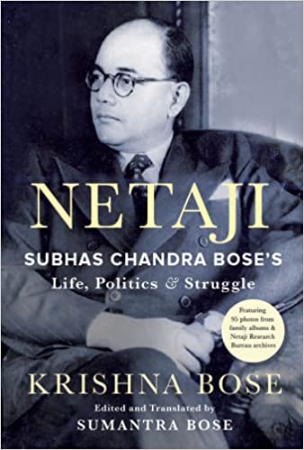 Netaji: Subhas Chandra Bose's Life, Politics And Struggle