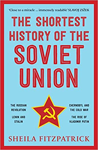 The Shortest History Of The Soviet Union
