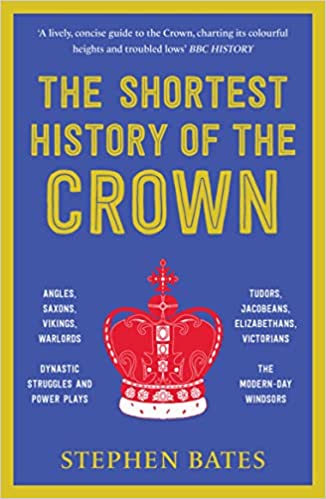 The Shortest History Of The Crown